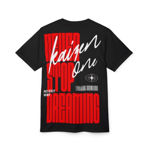 Never Stop Dreaming T-shirt - Image 4
